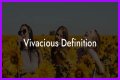 Is vivacious a compliment?